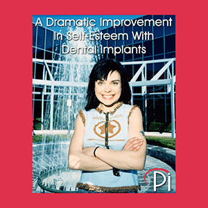 Dental implant patients report improvement in self-esteem.